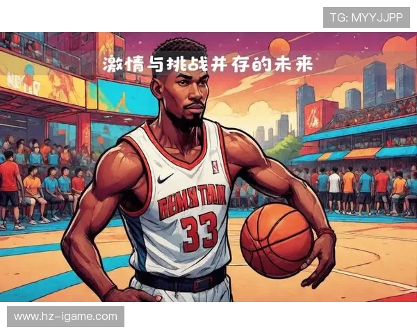 篮球的魅力与挑战：探索技术进步、战术演变与全球化趋势的深度融合